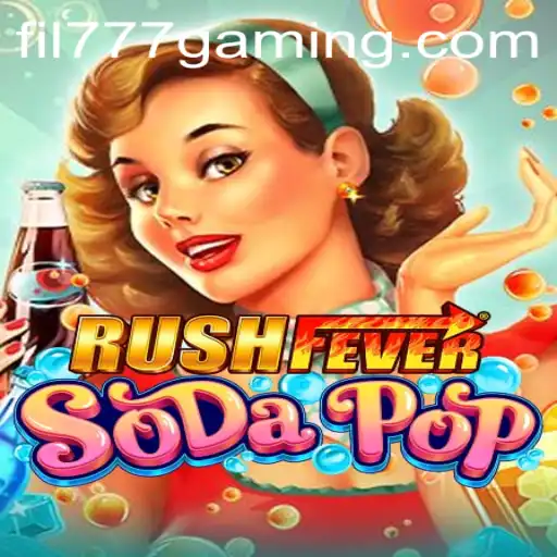 RushFeverSodaPop: The Ultimate Gaming Adventure with FIL777